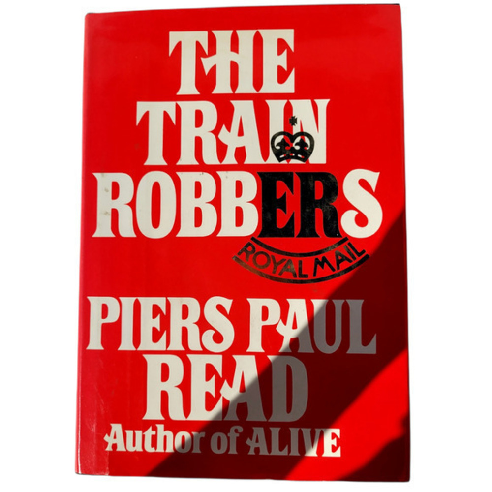 The Train Robbers by Piers Paul‎ Read Railroad Fiction 1978 Hardcover Book